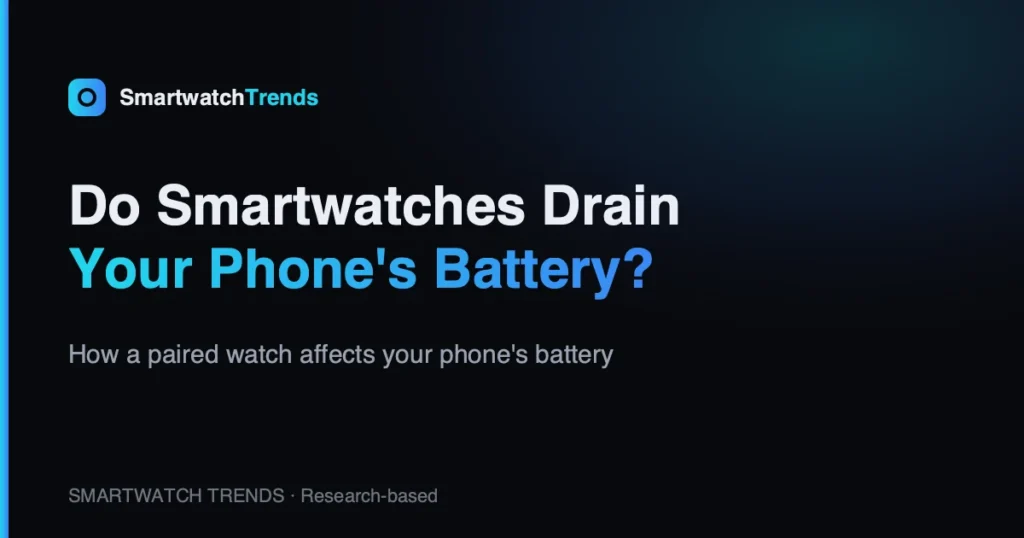 Do smartwatches drain phone battery