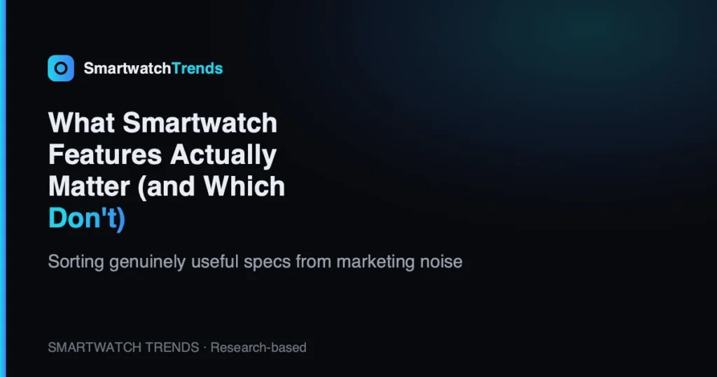 What smartwatch features actually matter