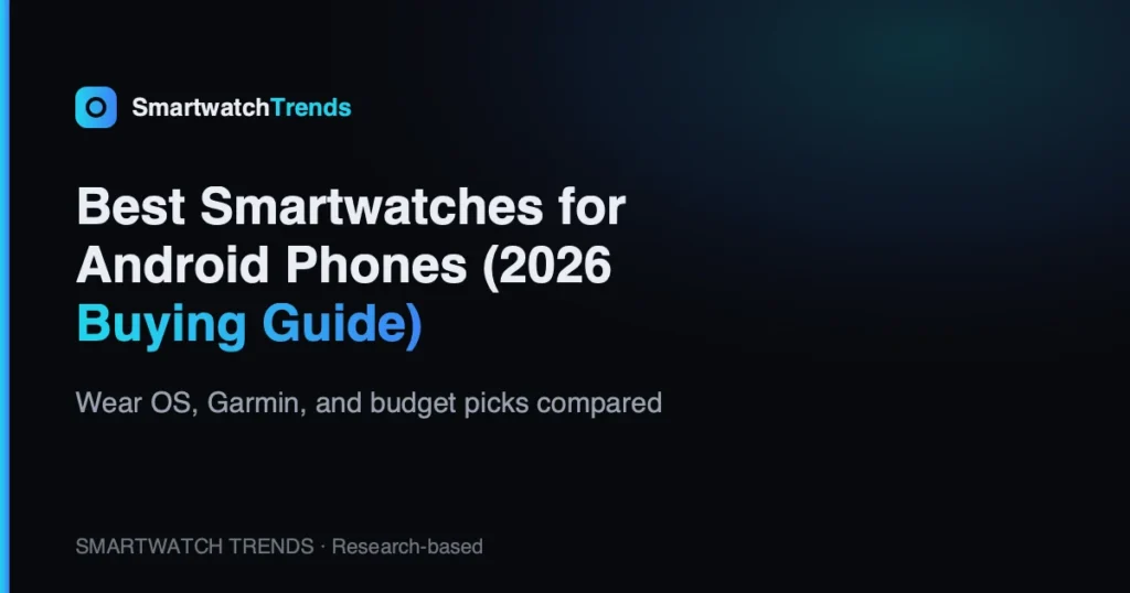 Best smartwatches for android phones