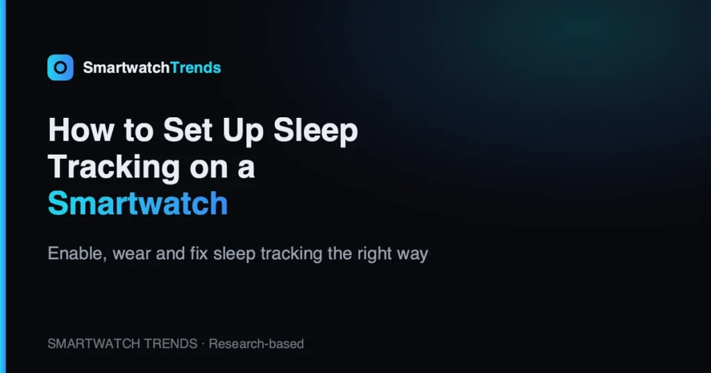 How to set up sleep tracking on a smartwatch