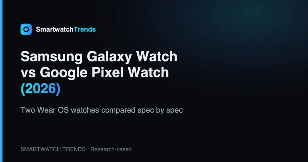 Samsung galaxy watch vs google pixel watch