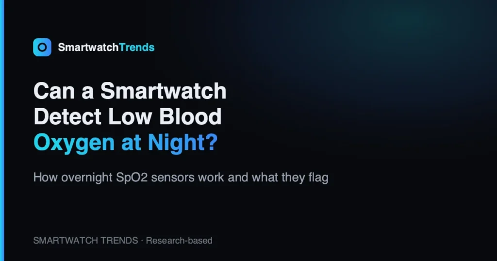 Can a smartwatch detect low blood oxygen at night