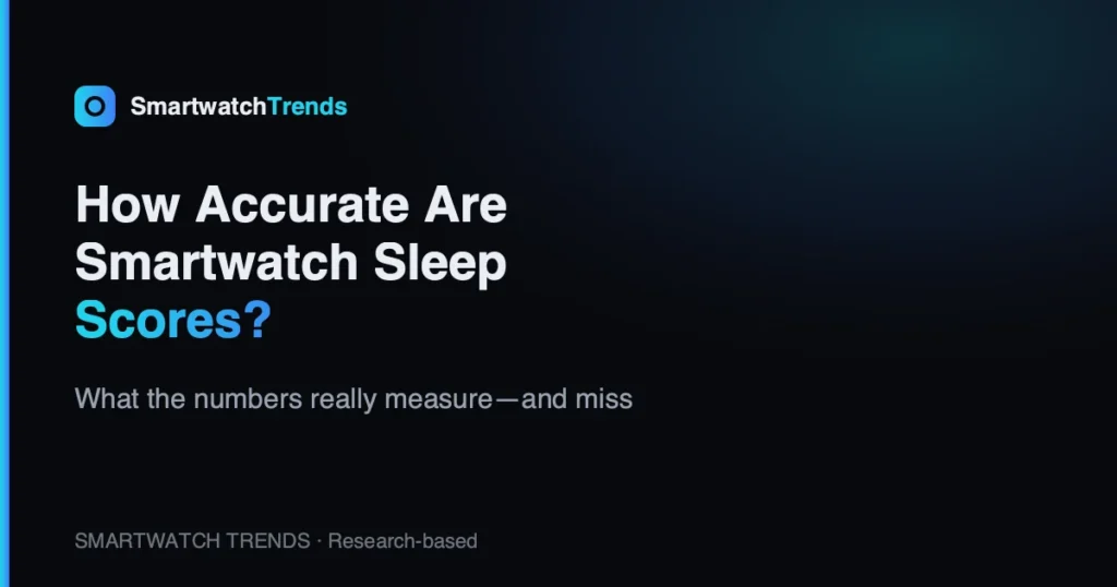 How accurate are smartwatch sleep scores