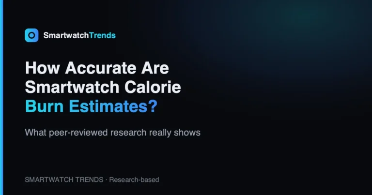 Mp how accurate are smartwatch calorie burn estimates