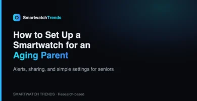 Mp how to set up a smartwatch for an aging parent