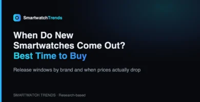 Mp when do new smartwatches come out release cycles