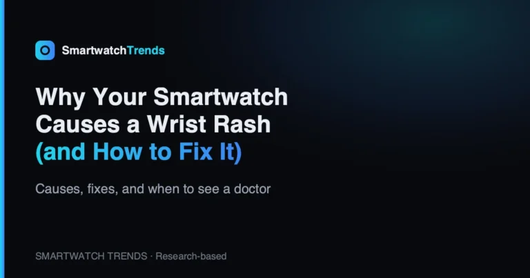 Mp why does my smartwatch give me a wrist rash